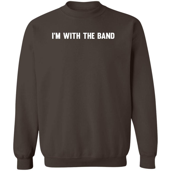 I'm With The Band Sweatshirt