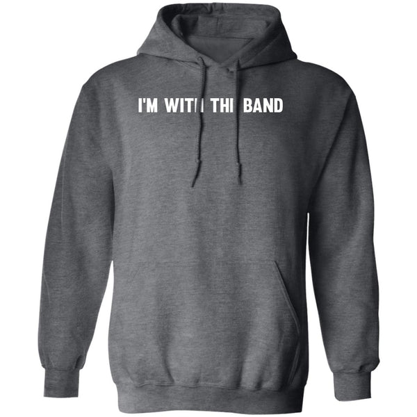 I'm With The Band Hoodie