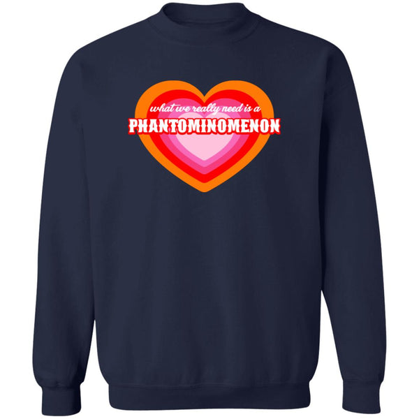 What we really need Sweatshirt